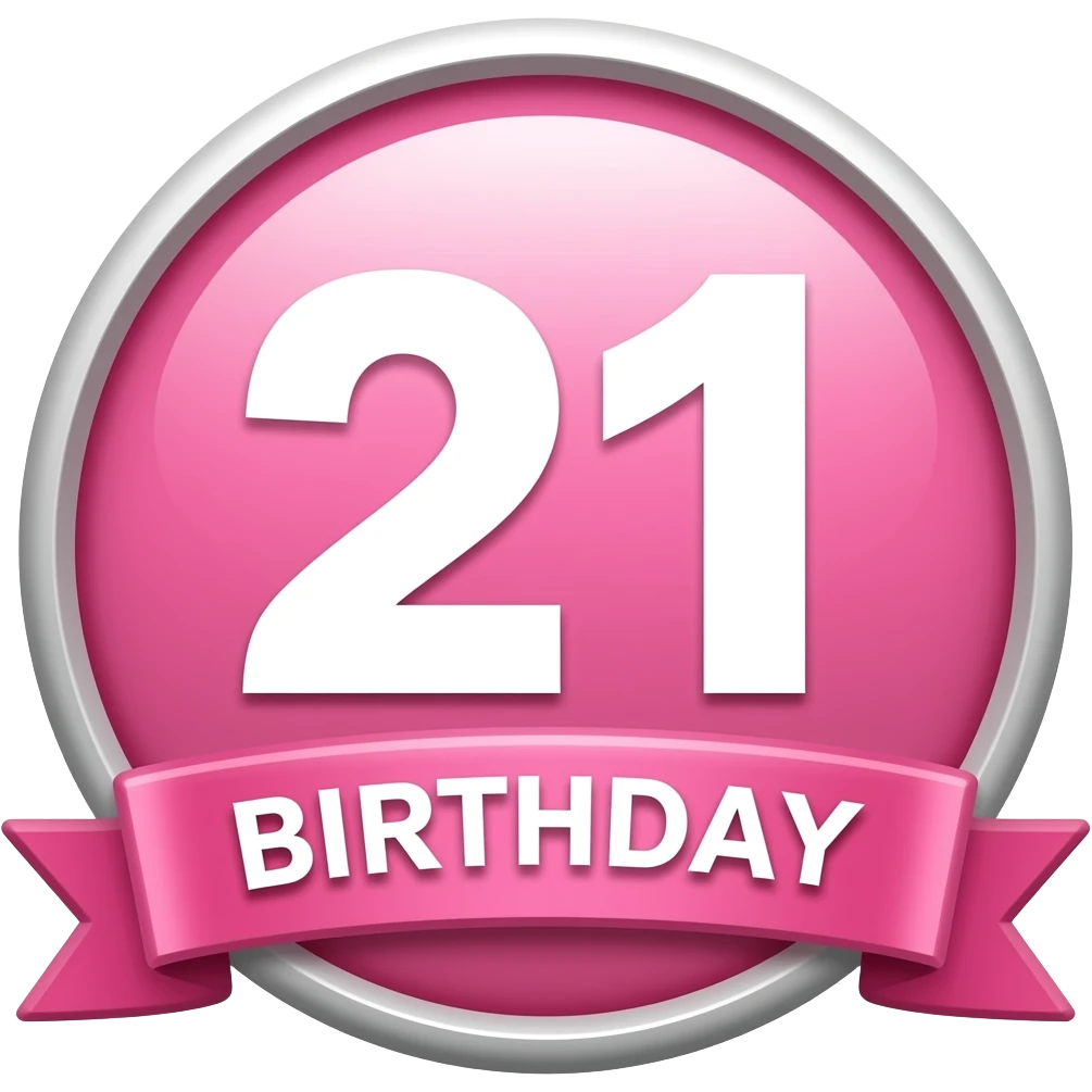 ANNA'S 21ST BIRTHDAY BADGE PINK emoji