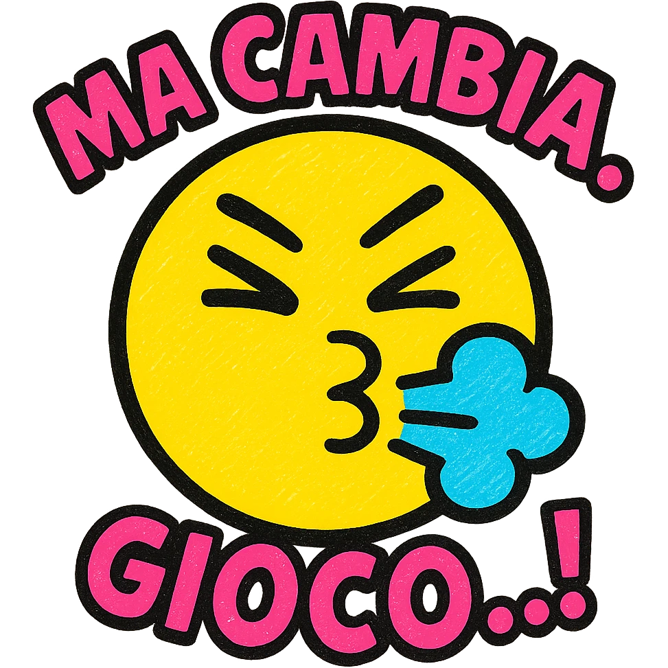 emoticon with a face blowing air, pop style, vibrant colors, with the text "MA CAMBIA GIOCO..!" emoji