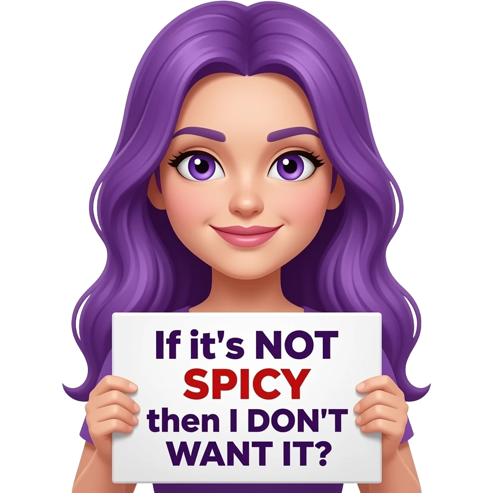 sexy girl with long purple hair and purple eyes holding a If it's NOT SPICY then I DON'T WANT IT sign emoji