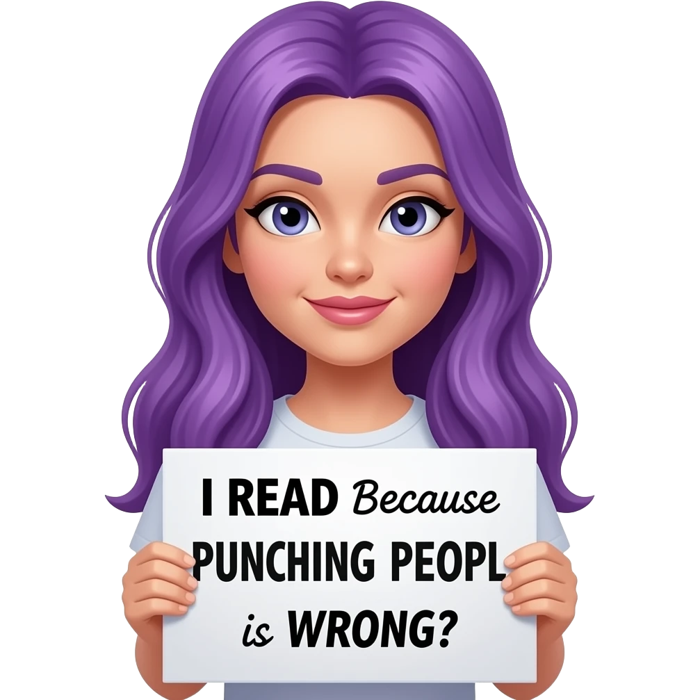 sexy girl with long purple hair holding a I READ because PUNCHING PEOPLE is WRONG sign emoji