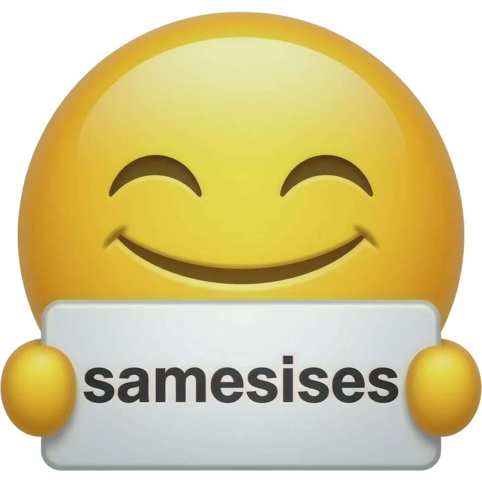 Yellow smiley face holding up a sign that says "samesises emoji