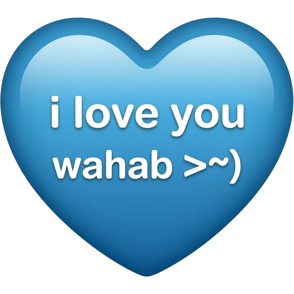 i want a blue heart that says inside (i love you wahab >^<) with sparkles around, add a frame to the heart in white emoji