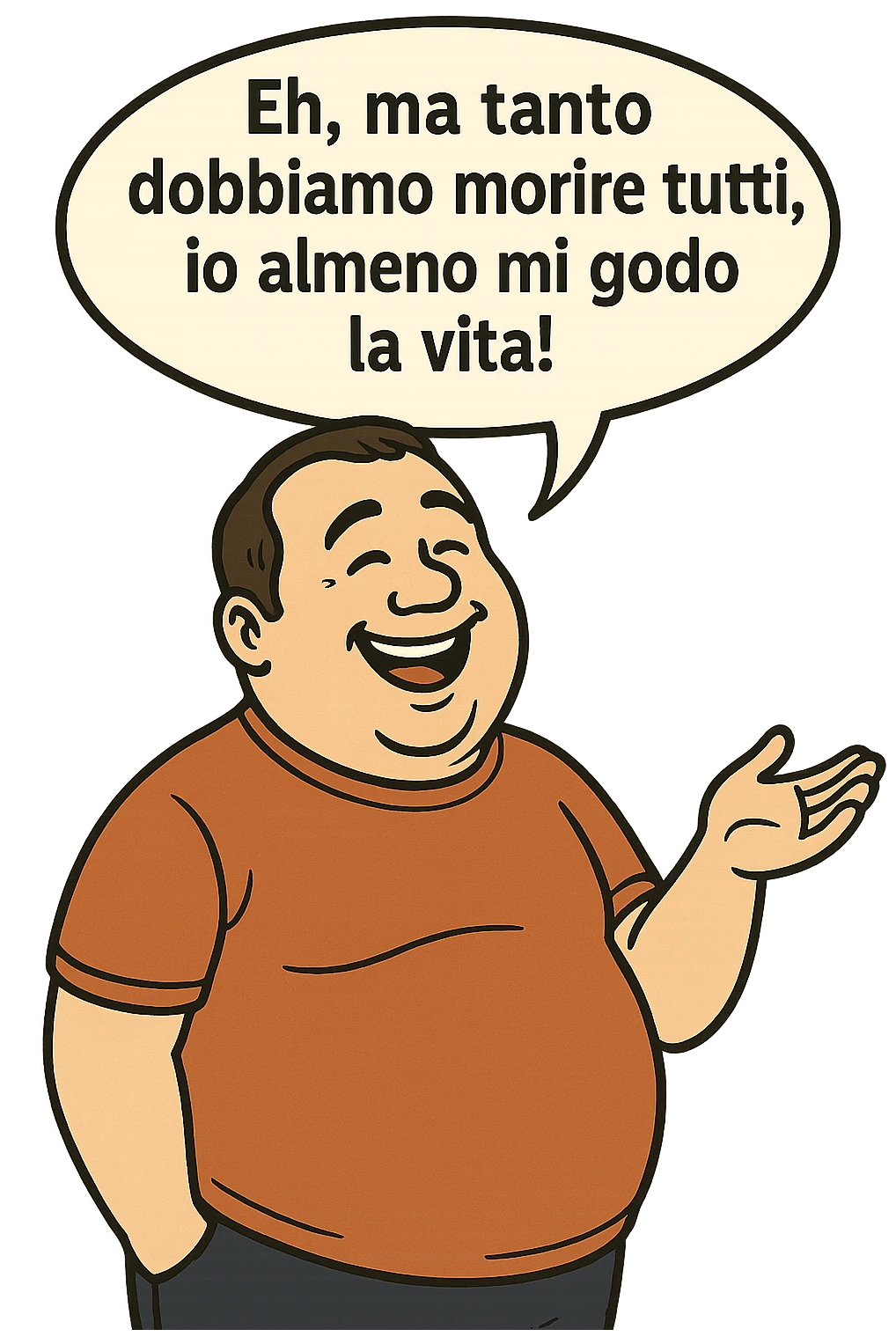 uomo grasso che dice "Eh, ma tanto dobbiamo morire tutti, io almeno mi godo la vita!" emoji