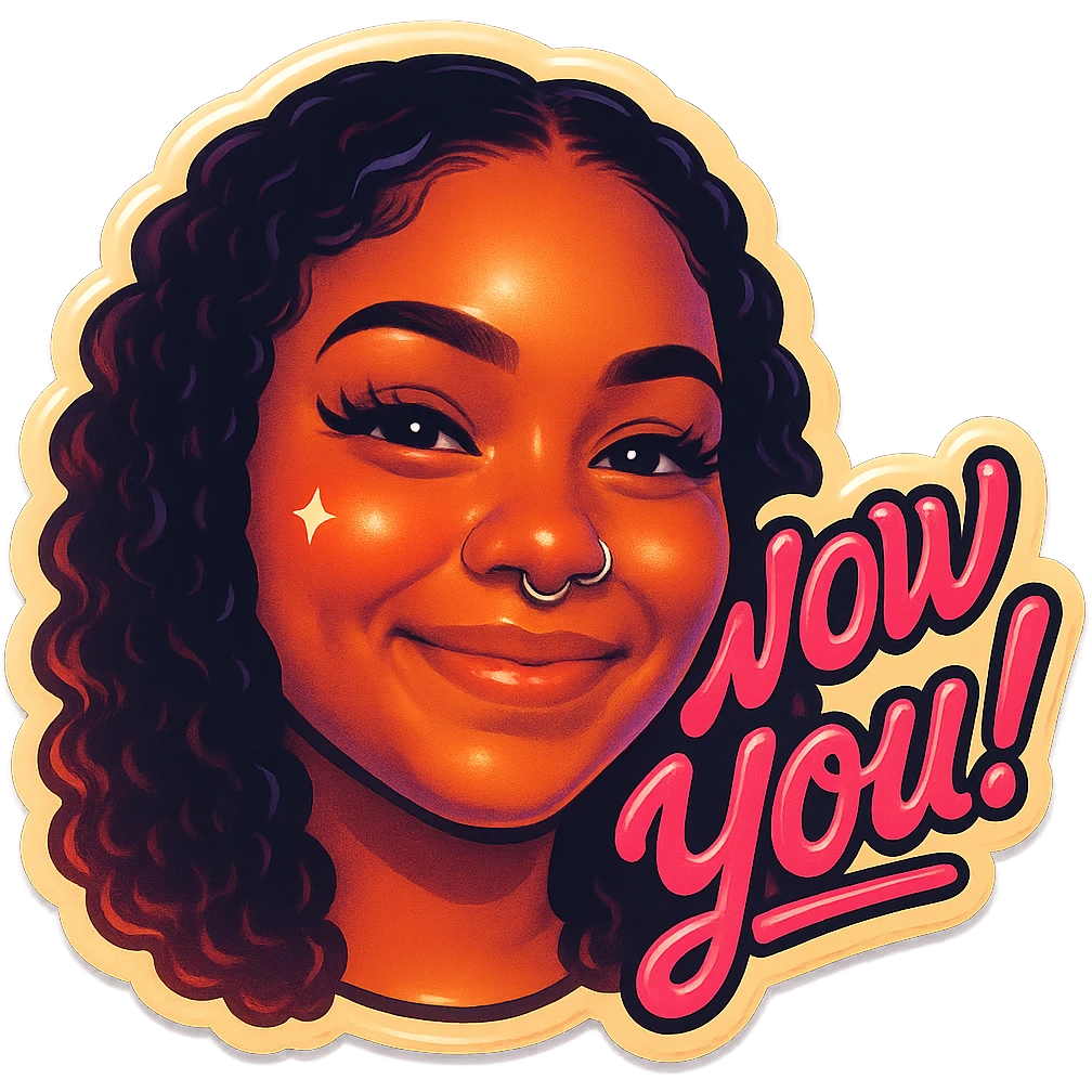 excited smile with mouth closed
add the words W You!  in pink  emoji