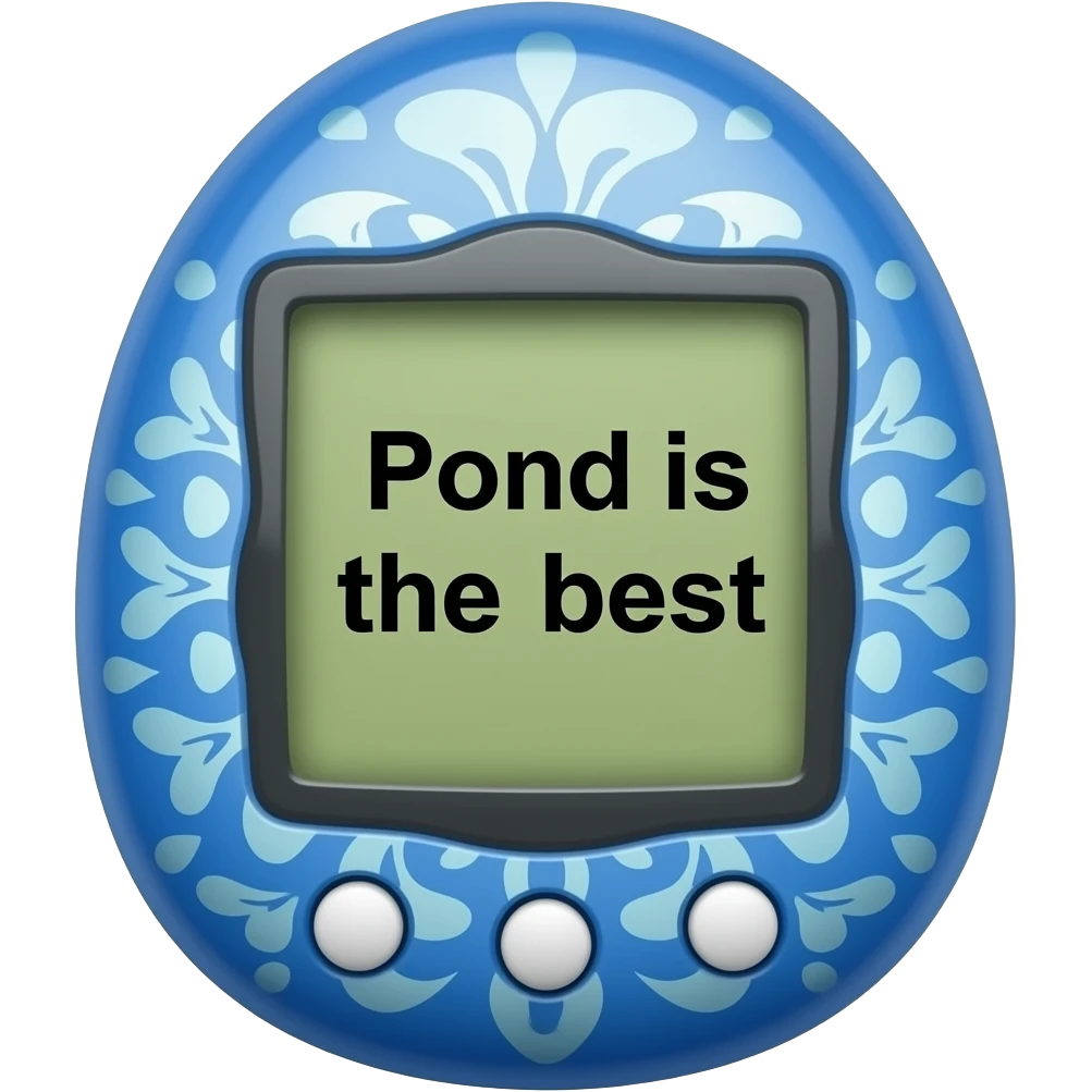 blue tamagotchi with patterns on outside that says Pond is the best on the screen in black letters and no words on the outside top part emoji
