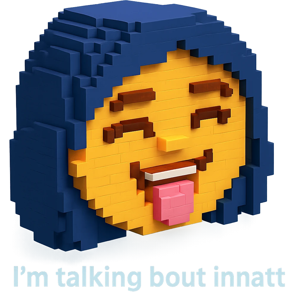 smiling with tongue sticking out
add the words  I’m talking bout innatt  emoji