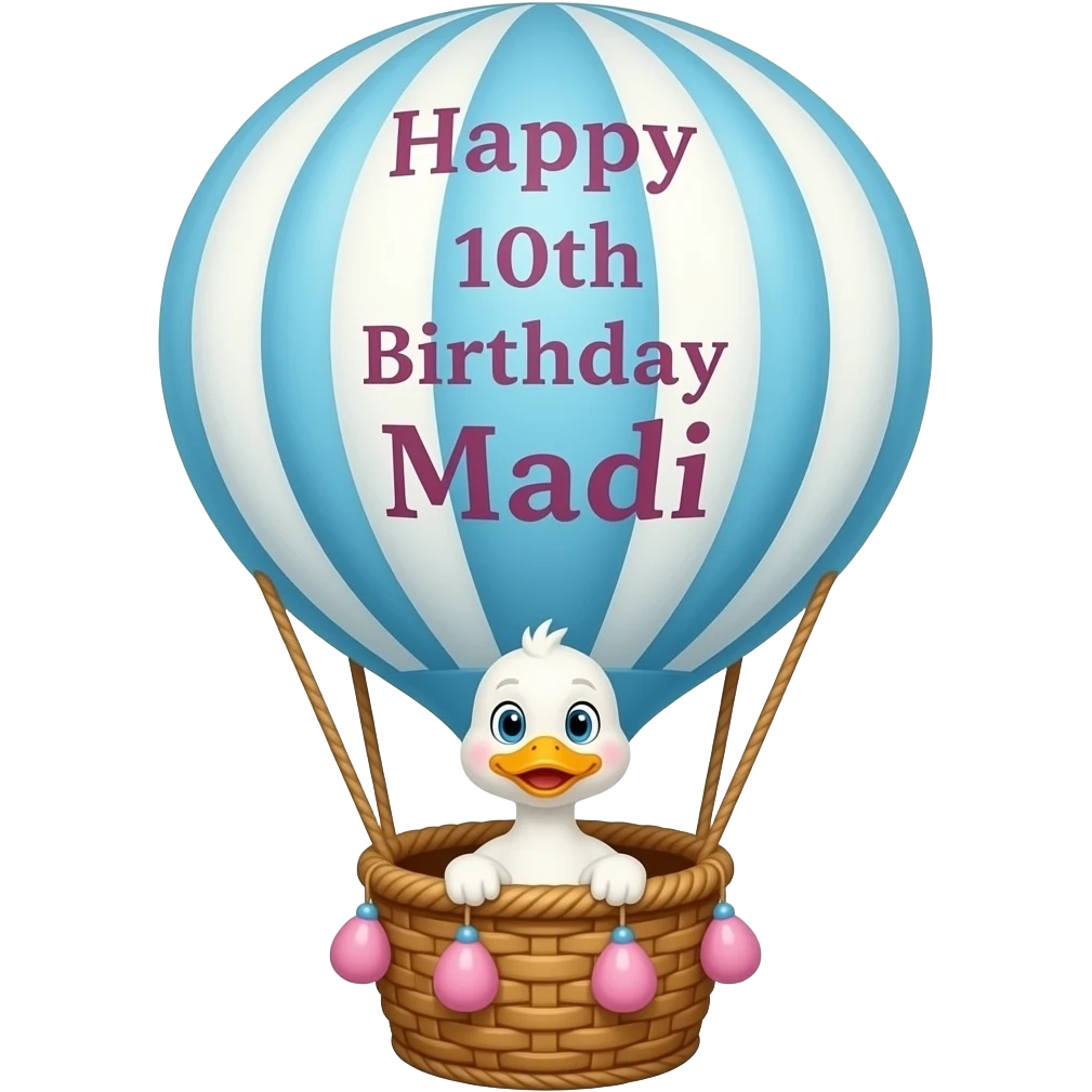 HAPPY 10TH BIRTHDAY MADI ON HOT AIR BALLOON DUCK IN BASKET emoji