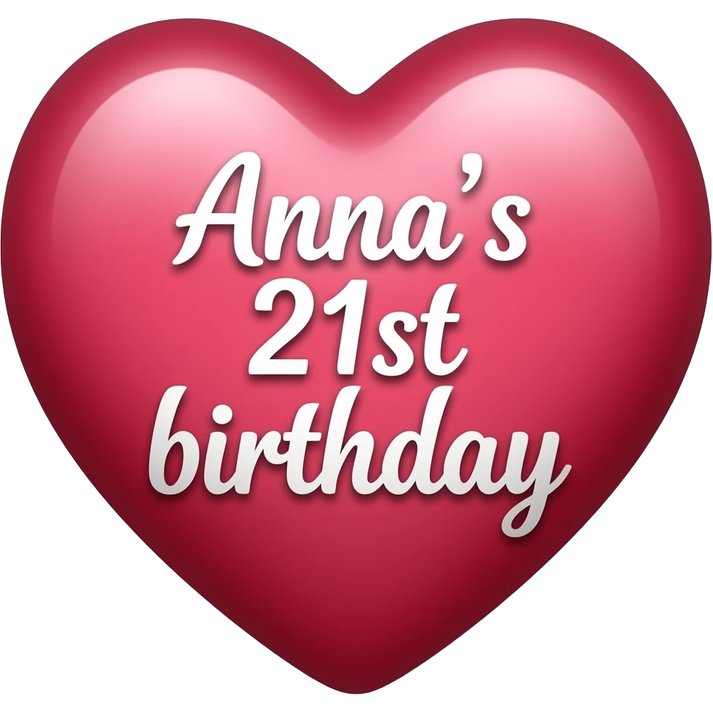 ANNA'S 21ST BIRTHDAY HEART emoji