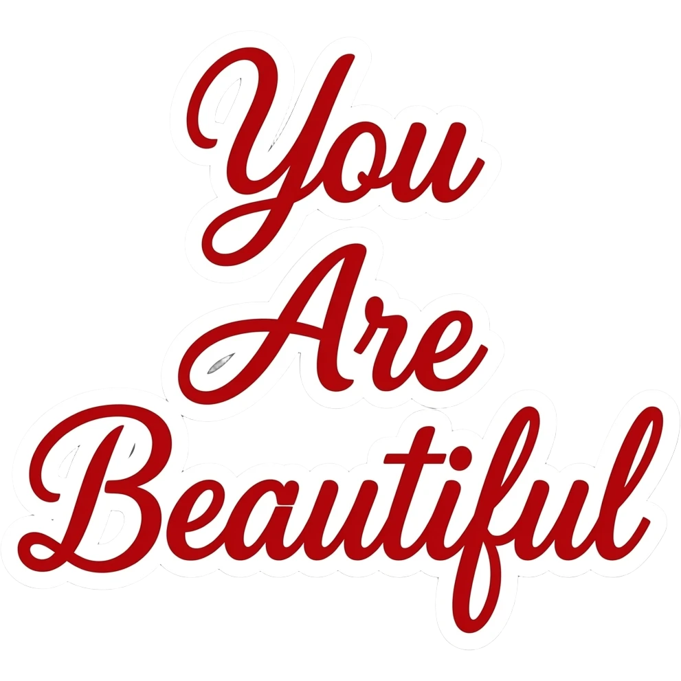 red calligraphic letters with a white border spelling "You Are Beautiful" emoji