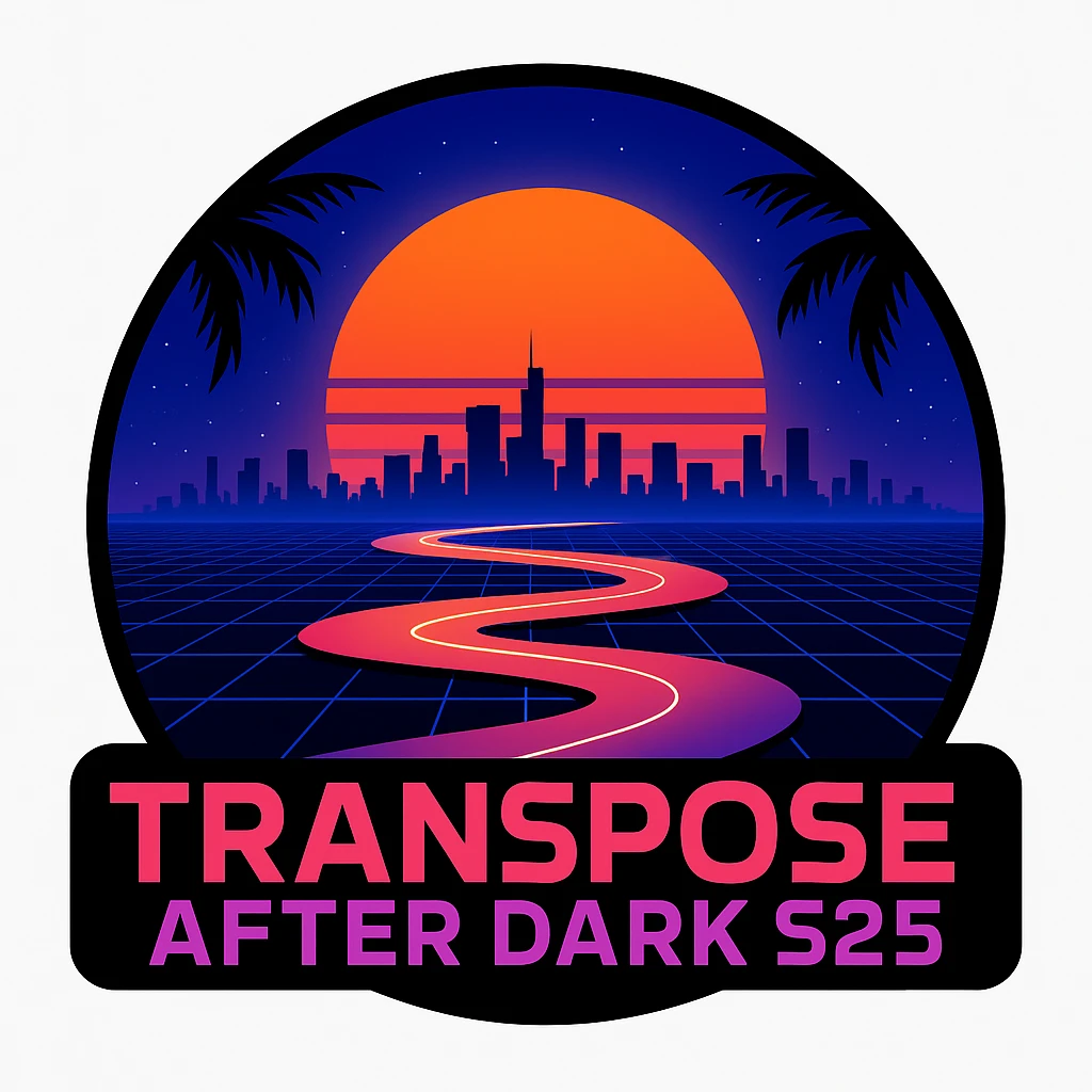 Make a logo with the image above, ADD the wording "TRANSPOSE AFTER DARK S25"  emoji