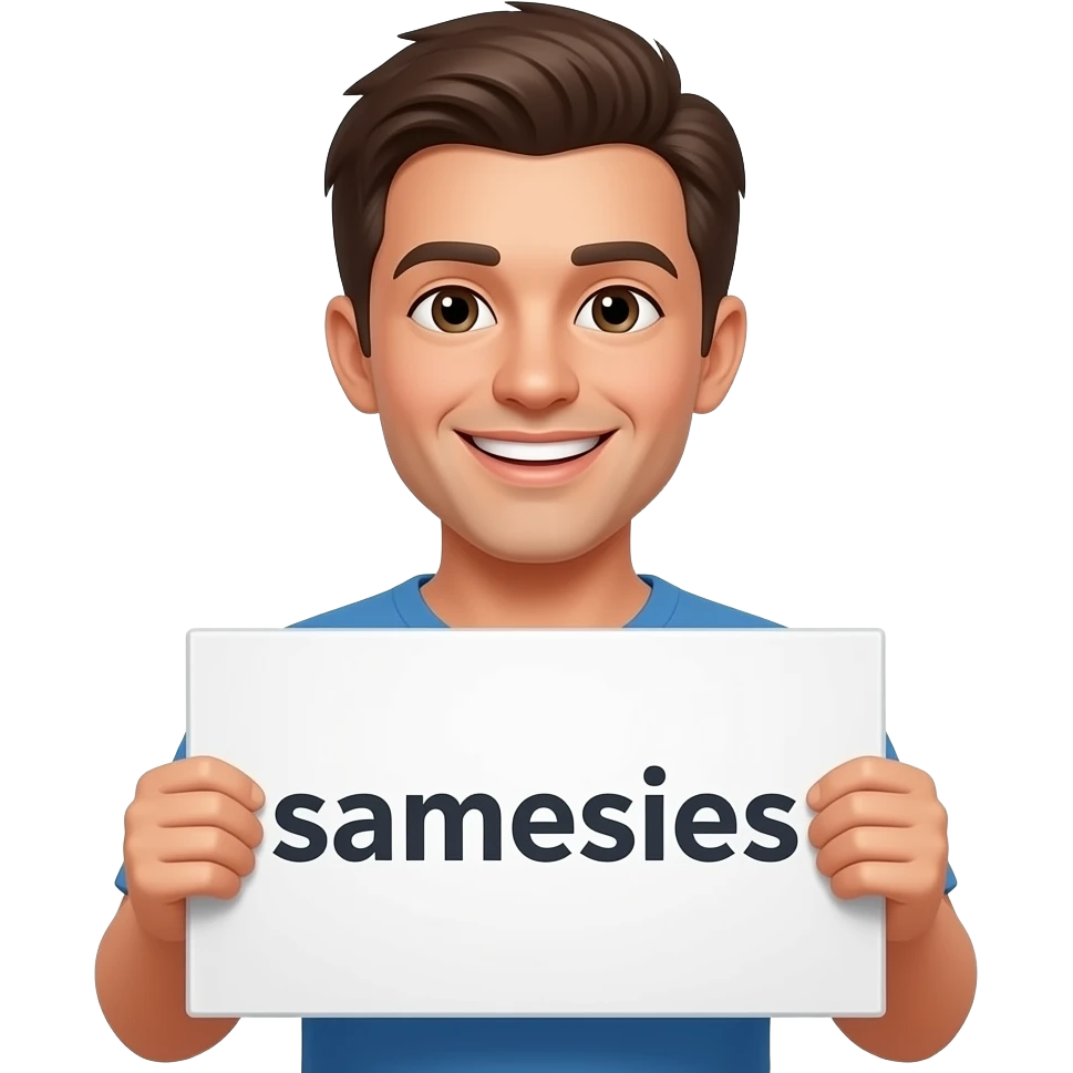 Yellow smiley face holding up a sign that says "samesies" emoji