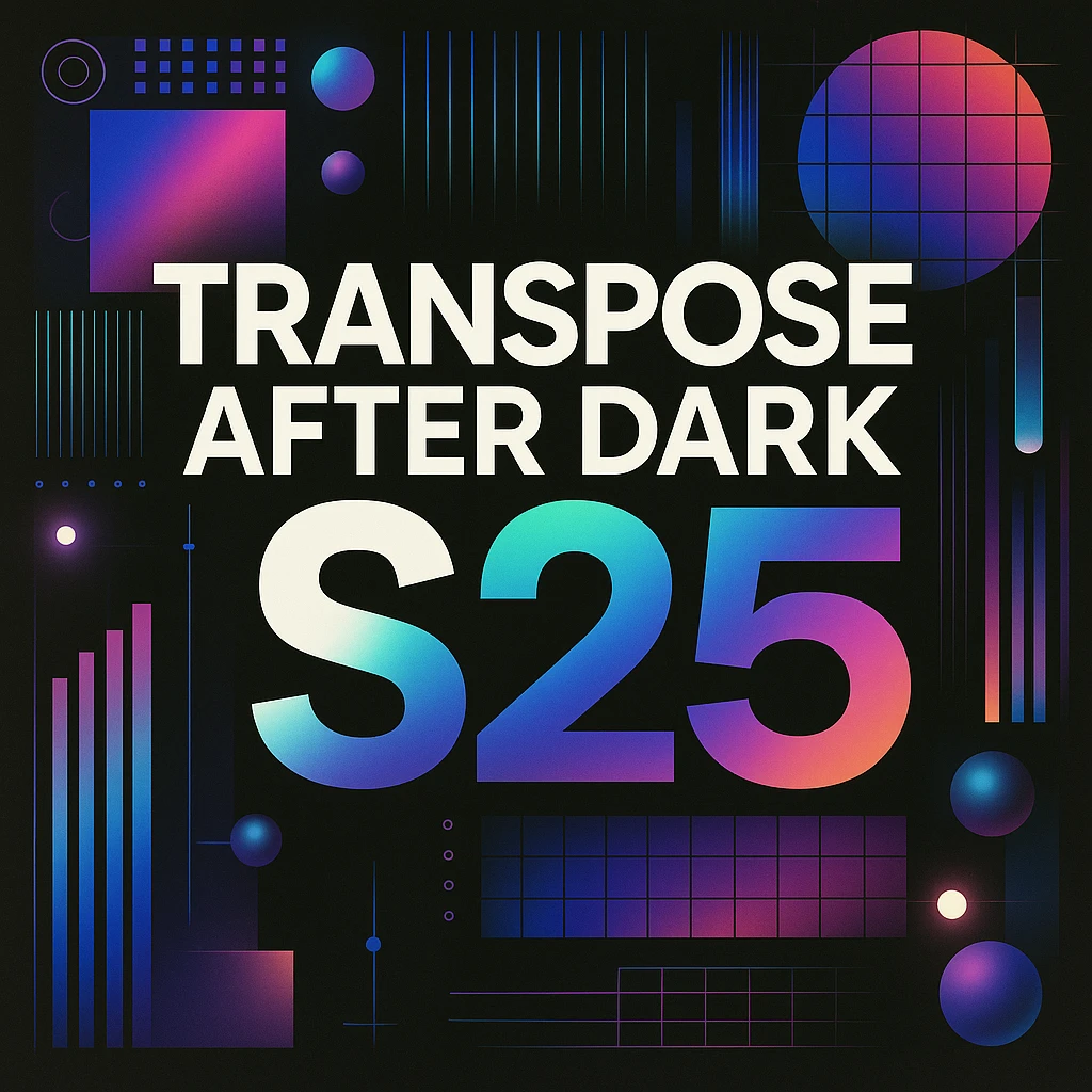 Make a logo the image above, take out ALL wording and replace with TRANSPOSE AFTER DARK S25!  emoji