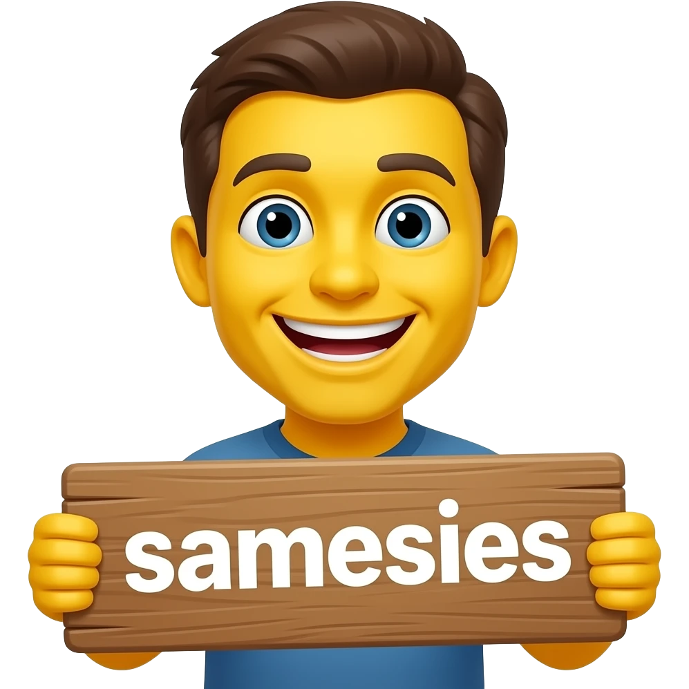 Yellow smiley face holding up a sign that says "samesies emoji