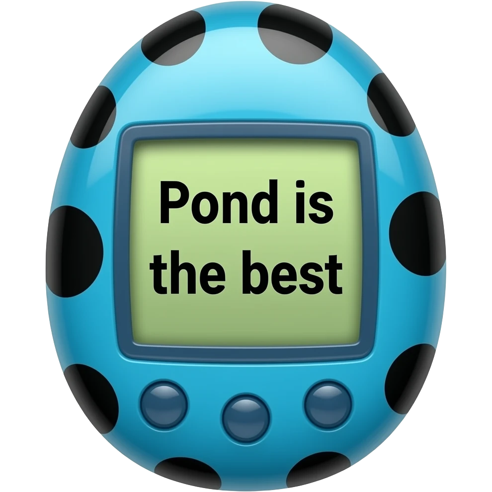 blue tamagotchi with dots on outside that says Pond is the best on the screen in black letters and no words on the outside top part emoji
