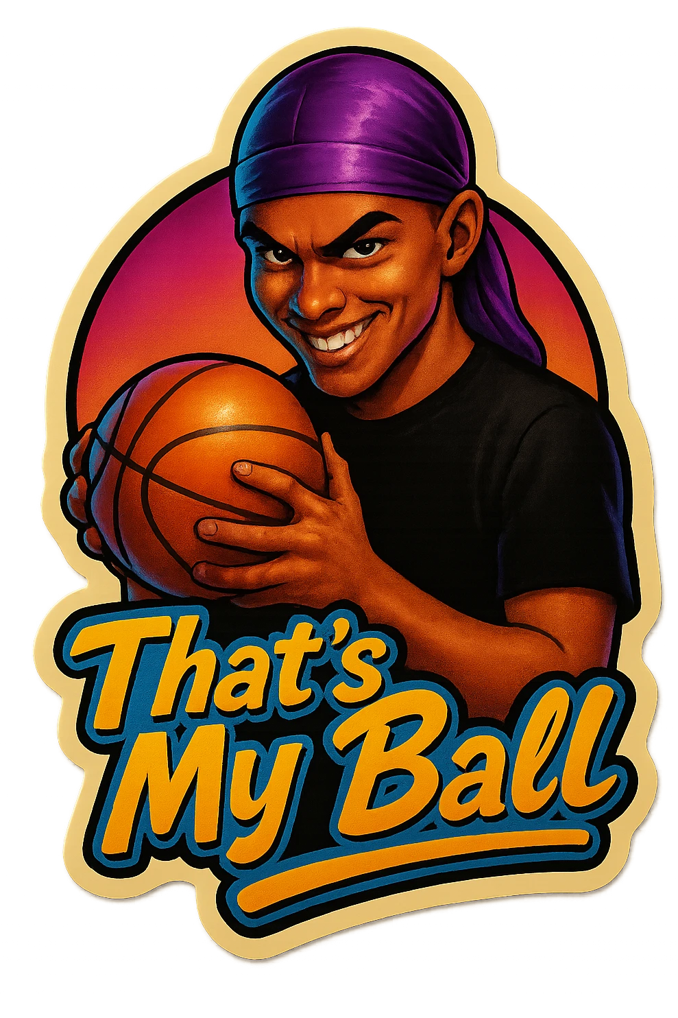 grin EVIL LOOK
Holding Basketball with 2 hands
make his shirt Black
Change His durag To Purple
Make it say " That's My Ball  " emoji