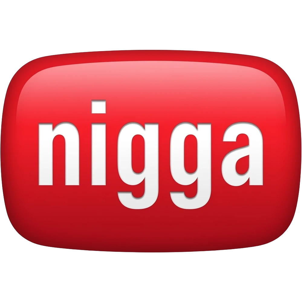 youtube logo, but there is "nigga" emoji