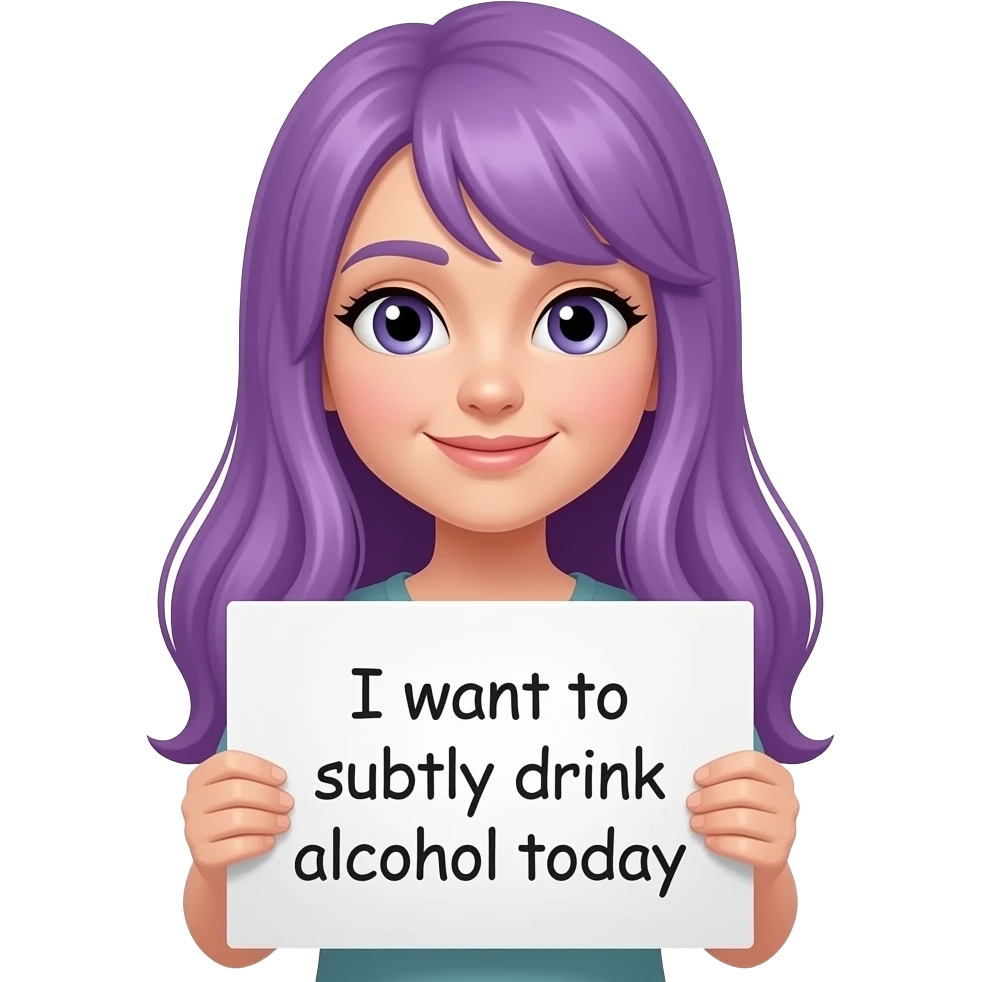 girl with long purple hair holding a ICH MÖCHTE MICH HEUTE DEZENT ALKOHOLISIEREN sign emoji