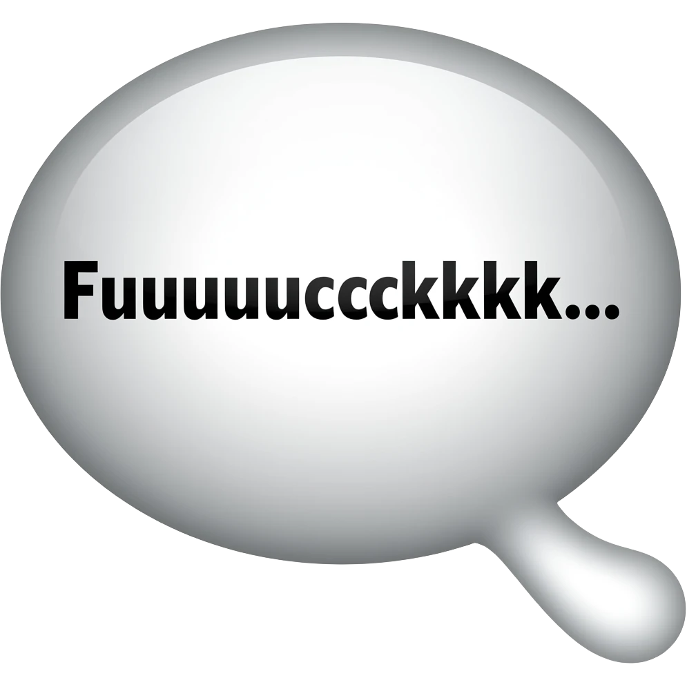 “Fuuuuucccckkkk….” speech bubble emoji