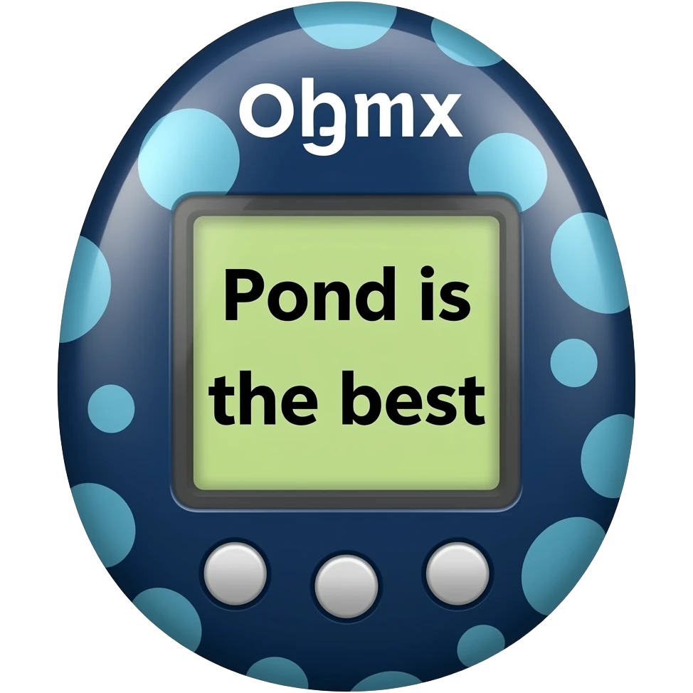 dark blue tamagotchi with light blue dots on outside that says Pond is the best on the screen in black letters and no words on the outside top part emoji