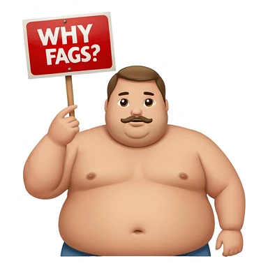 fat guy holding sign that says “why no fags steve?” sticker