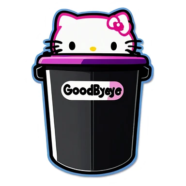 A trash bin that says GOODBYEEEE with hello Kitty in it sticker