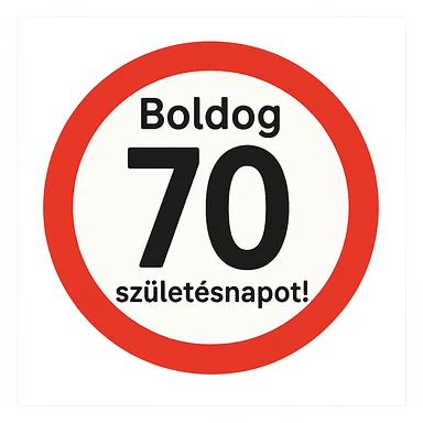 circular sign with red and white color scheme, large black number 70 in the center, text 'Boldog' at the top, text 'születésnapot!' at the bottom, style like the reference, 1000x1000 px, transparent background, PNG sticker