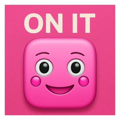Add a colorful pink background to the emoji with the text 'ON IT' in the style of Apple emojis. Keep the original Apple emoji style and appearance while adding the background color. sticker