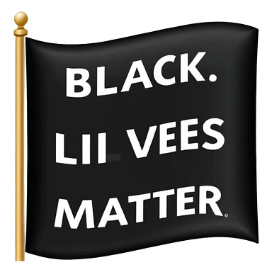 Black lives matter flag; top third of flag is black and has bold white text saying "BLACK". Middle third is white with bold black text saying "LIVES", and bottom third is black with bold white text saying "MATTER" sticker