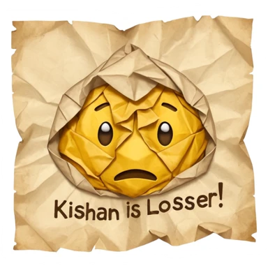 On a paper is written Kishan is looser sticker