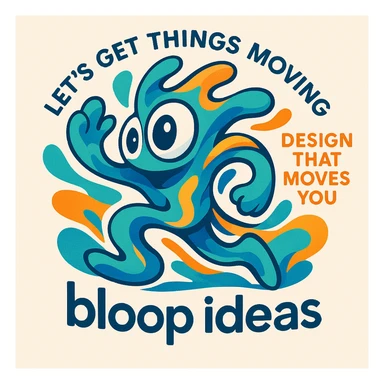 Imaginative abstract mascot for 'bloop ideas', playful and energetic, with expressive eyes and flowing forms to show thinking and movement, bright lively palette, for a creative tech portfolio, includes the taglines 'Let’s Get Things Moving', 'Design That Moves You', and 'bloop ideas'. sticker