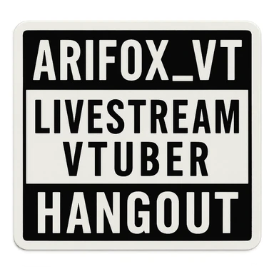 A sticker that reads : “Arifox_vt livestream vtuber hangout” that mimics the “parental advisory explicit content stickers” sticker