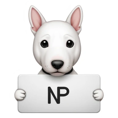 photo realistic bull terrier dog holding a sign that says "NP" sticker