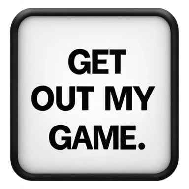 Paint that says "Get out of my game" sticker