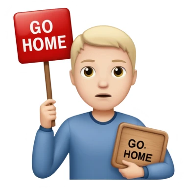 A white person holding a sign that says go home sticker