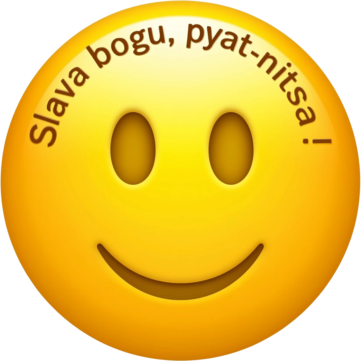 generate a smiley face emoji with the text 'Slava bogu, pyat-nitsa!' emoji