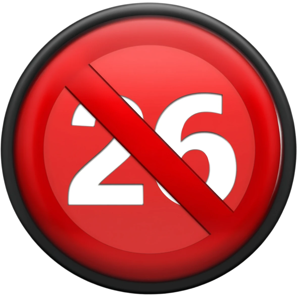 red prohibited with garis miring inside with white text 26 with black circle emoji