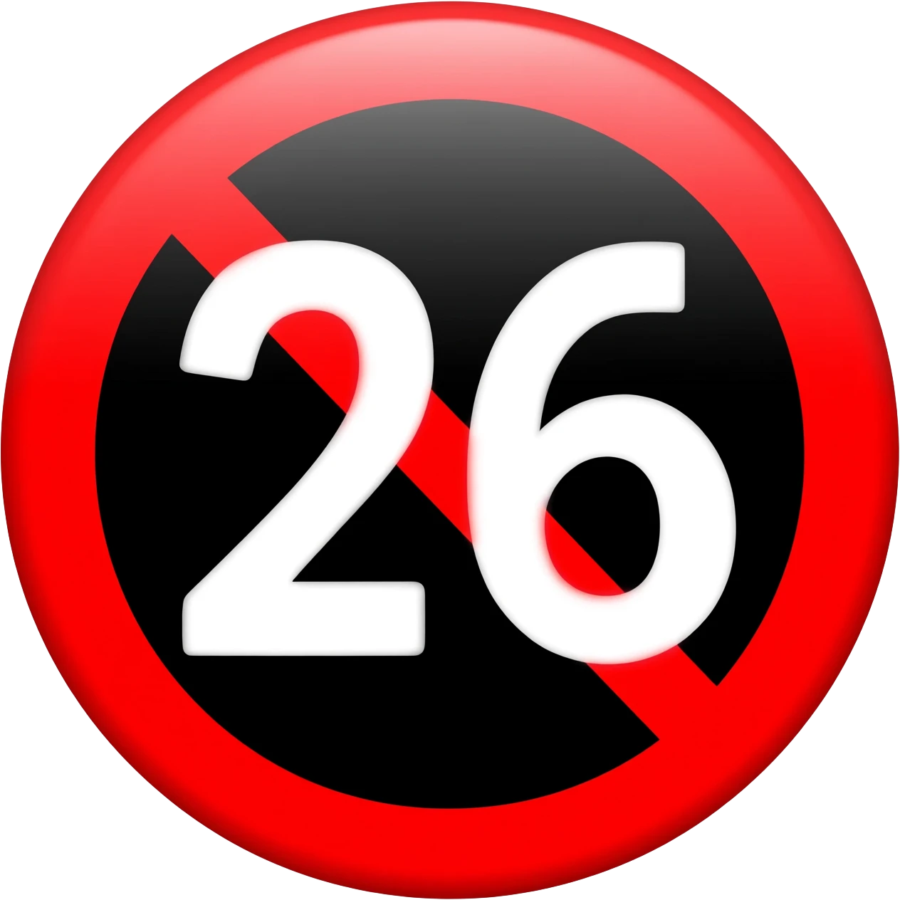 Red prohibited with white text 26 with black circle emoji