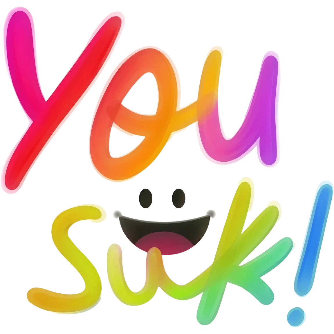 Hand-drawn motivational quote sticker: “You Suck!” with 😁, in lots of bright colors emoji