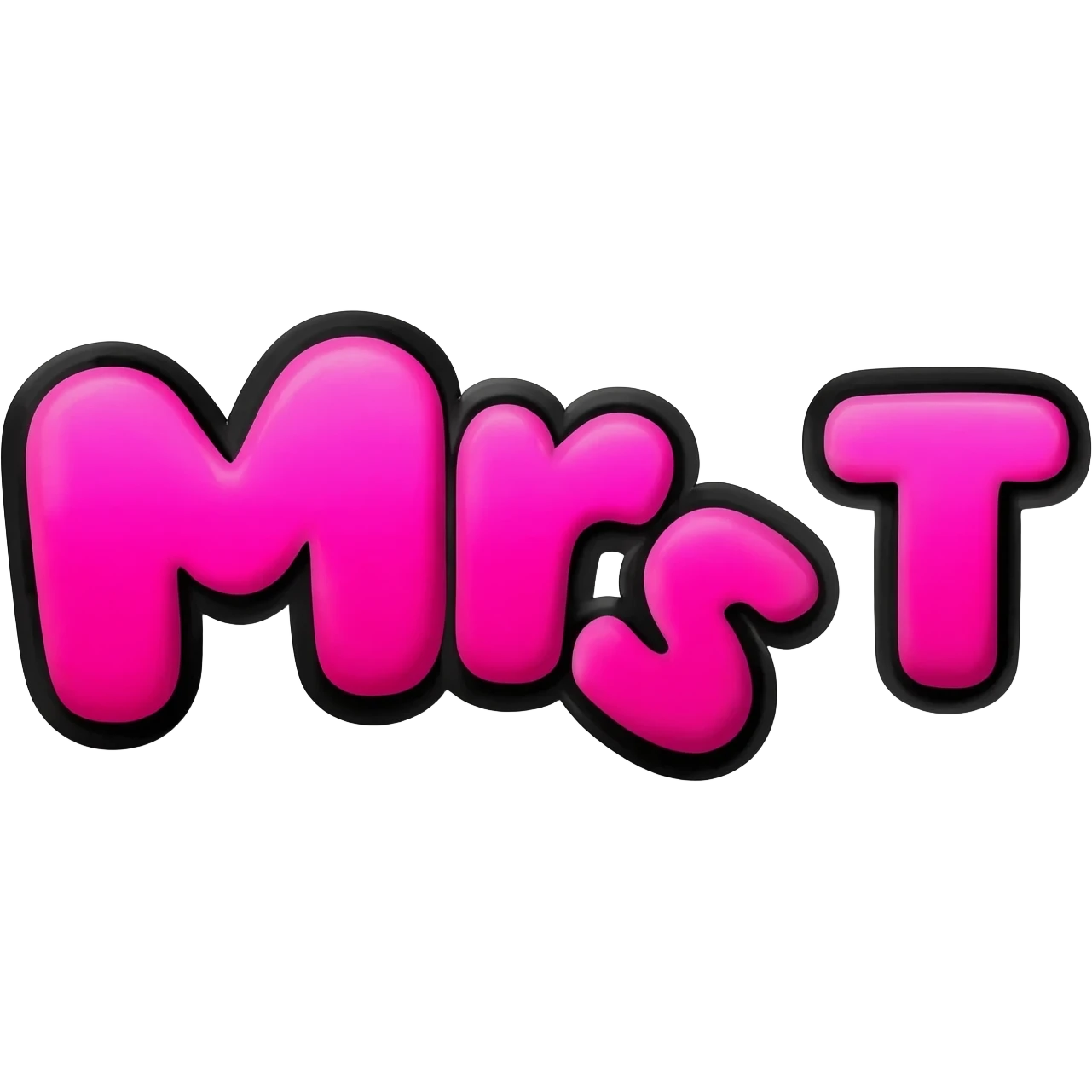 Bold Bubble letters in pink and outlined in black, Words Mrs T emoji