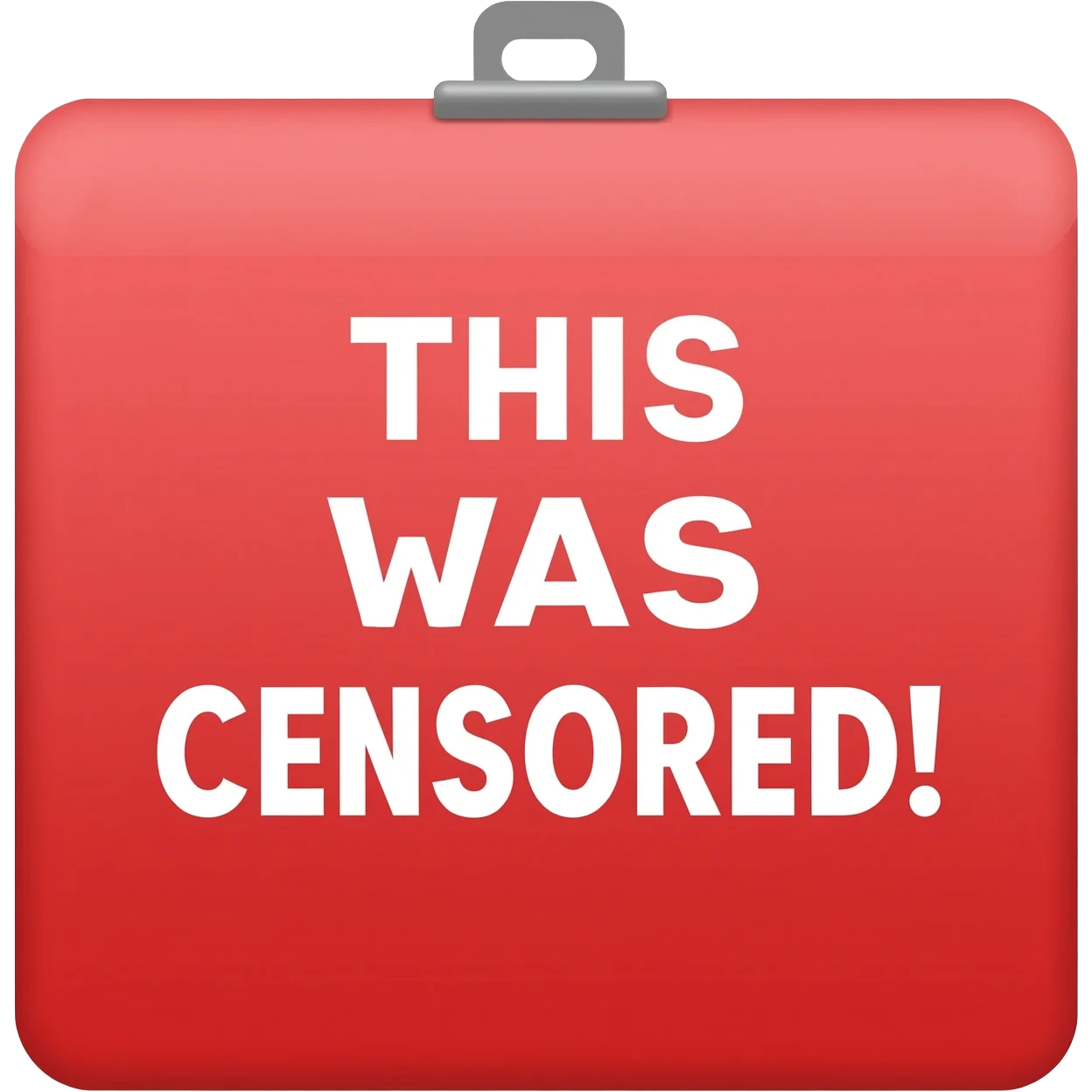 Red Letter sign saying "THIS WAS CENSORED!" emoji
