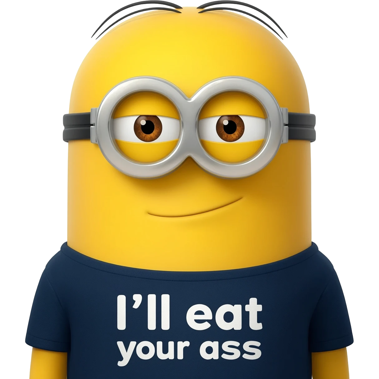 Make a minion that has a shirt that says I’ll eat your ass emoji