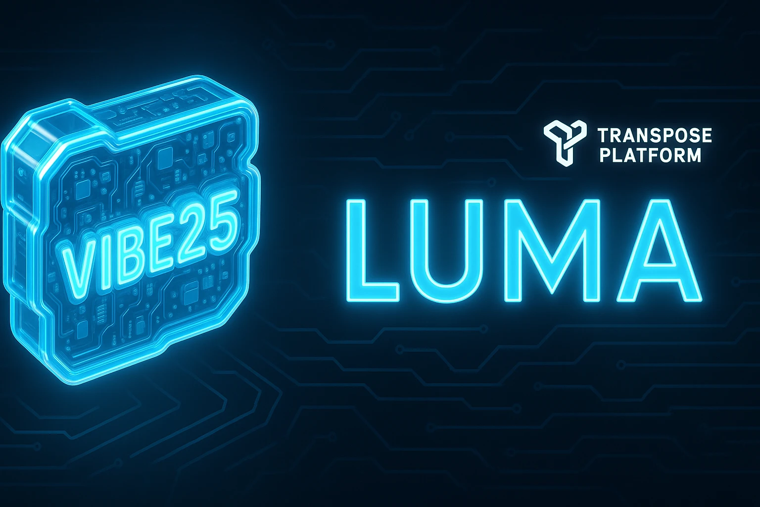 Create a wide banner in a Tron-inspired neon blue circuit style with a dark grey background featuring circuit lines. Include the word 'Luma' in large, bold, glowing geometric font. Integrate the 3D VIBE25 logo on the left and the Transpose Platform logo on the right. The overall look should be cohesive, futuristic, and high-tech. emoji
