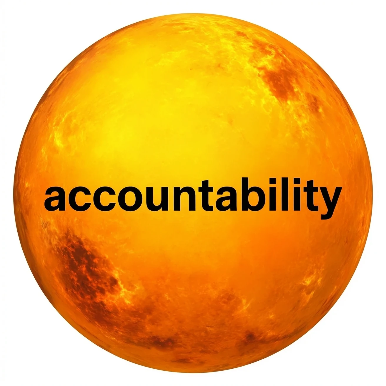 a yellow burning planet that has the words "accountability" written on it in black letters, in a realistic planet burning style, like the sun emoji