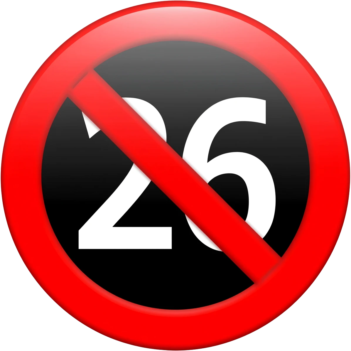 red prohibited with back slash inside with white text 26 with black circle emoji
