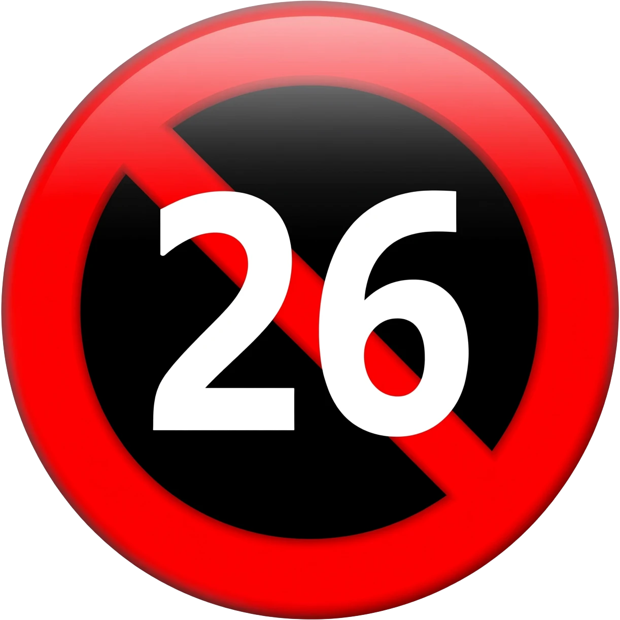 Red prohibited inside with white text 26 with black circle emoji