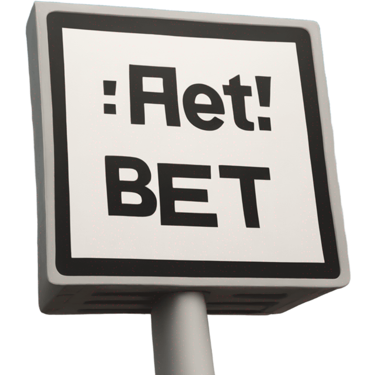 Sign that says “BET” emoji