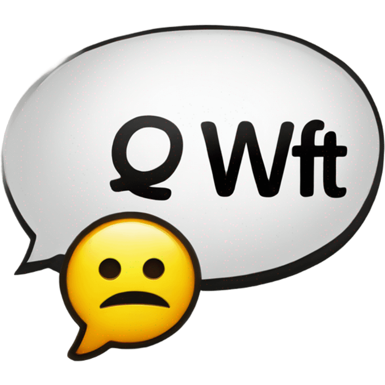 Text bubble saying wtf emoji