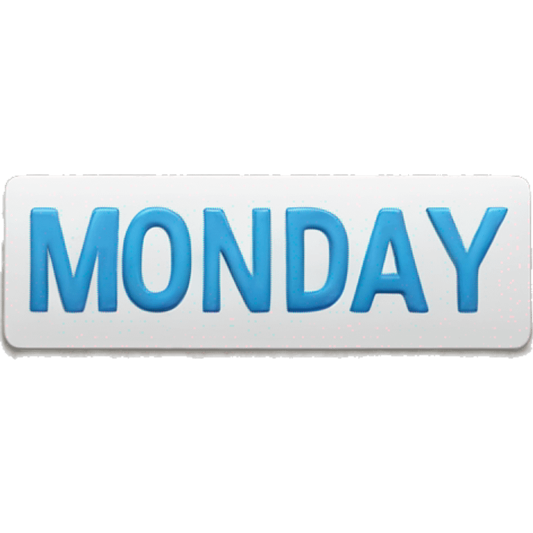 sign with a text "Monday" emoji