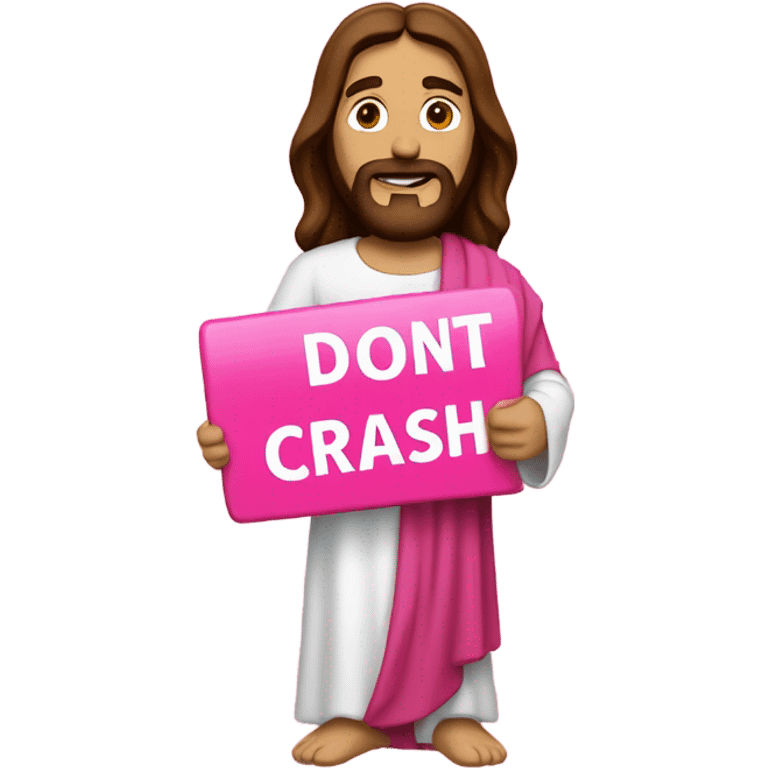 Jesus holding a pink sign that says don’t crash out emoji