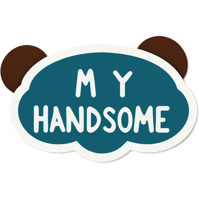 The words My handsome  emoji